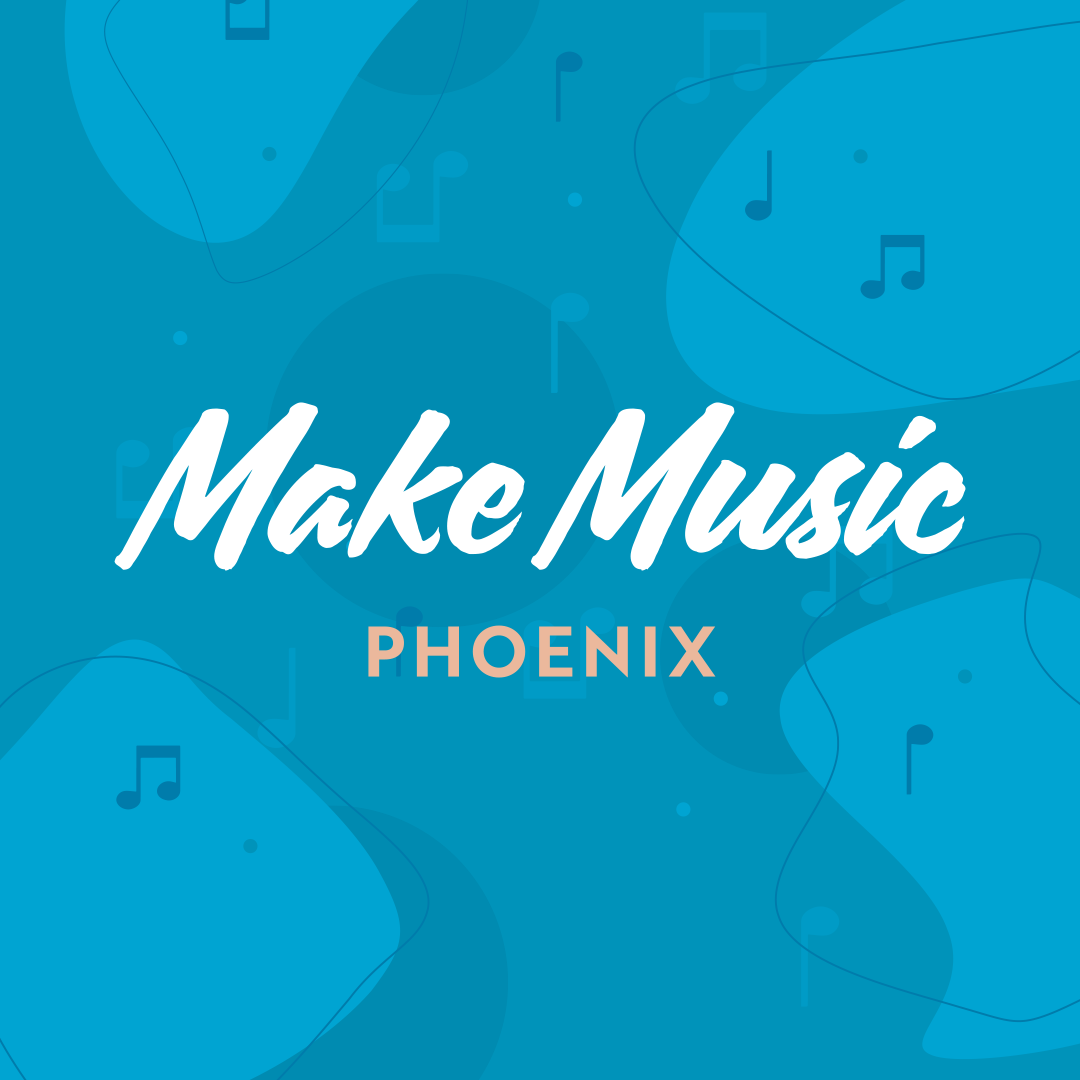 Make Music Phoenix